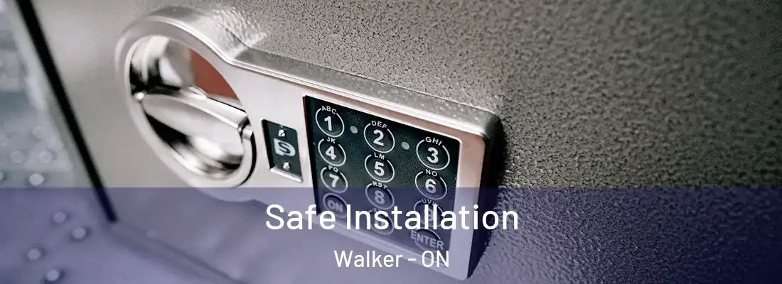  Safe Installation Walker - ON
