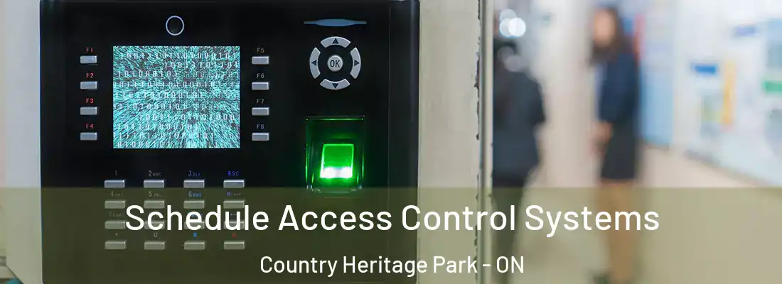  Schedule Access Control Systems Country Heritage Park - ON