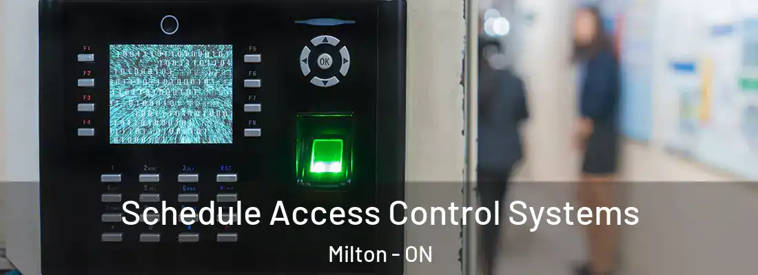  Schedule Access Control Systems Milton - ON