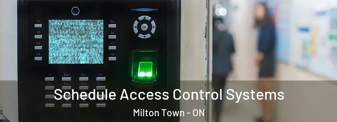 Schedule Access Control Systems Milton Town - ON