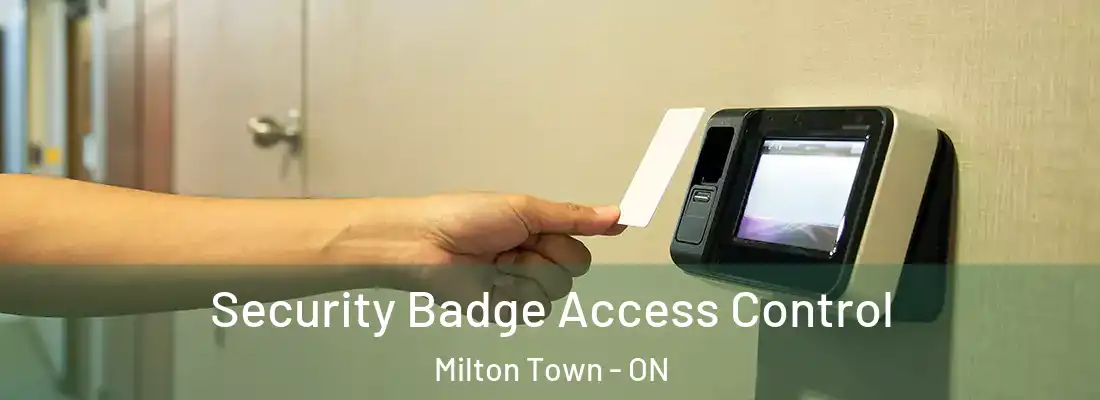  Security Badge Access Control Milton Town - ON
