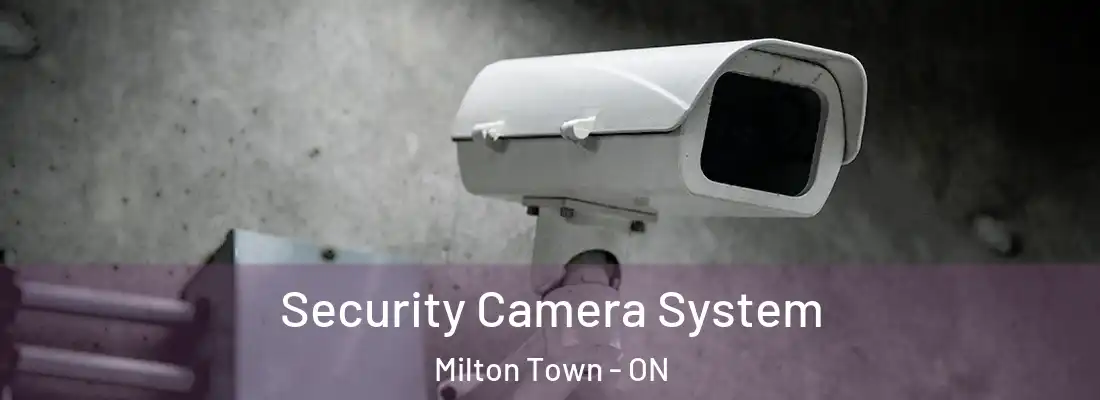  Security Camera System Milton Town - ON