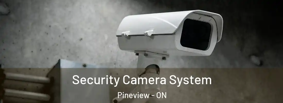  Security Camera System Pineview - ON