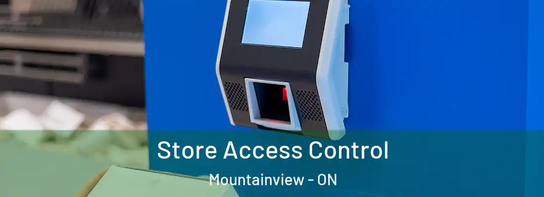  Store Access Control Mountainview - ON
