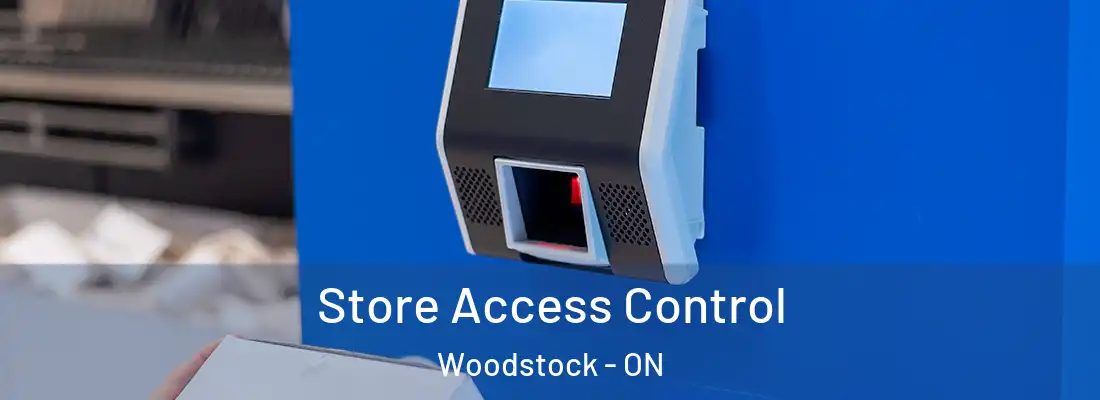  Store Access Control Woodstock - ON