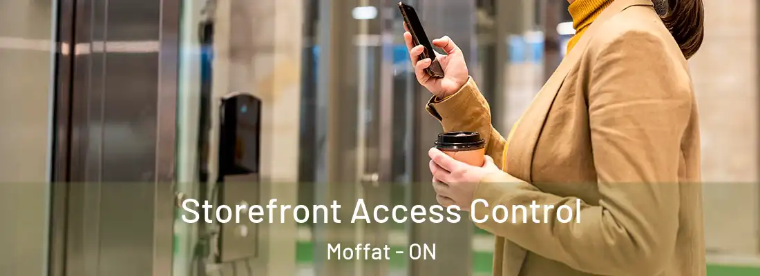  Storefront Access Control Moffat - ON