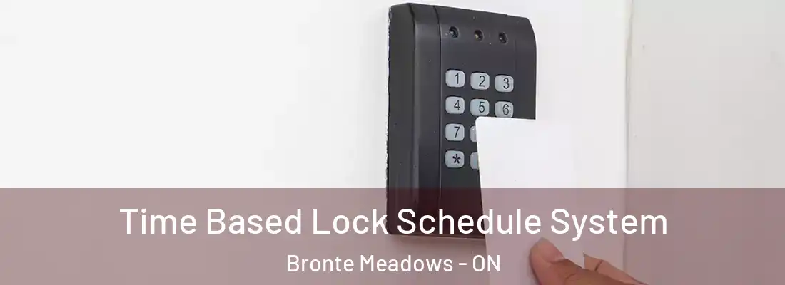  Time Based Lock Schedule System Bronte Meadows - ON