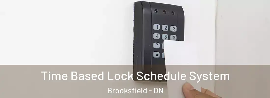  Time Based Lock Schedule System Brooksfield - ON