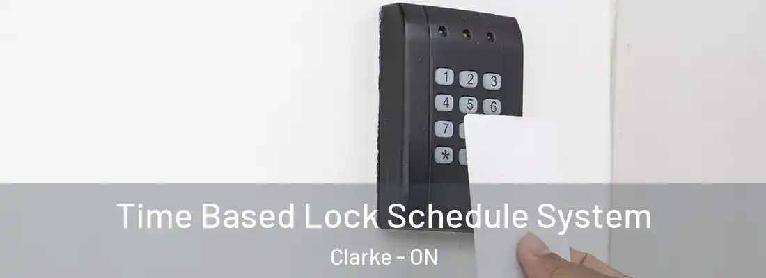  Time Based Lock Schedule System Clarke - ON