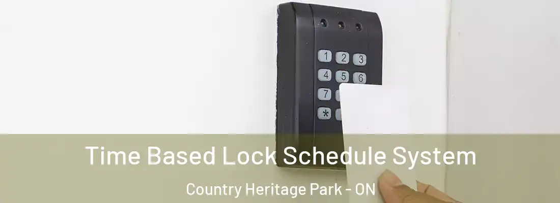  Time Based Lock Schedule System Country Heritage Park - ON