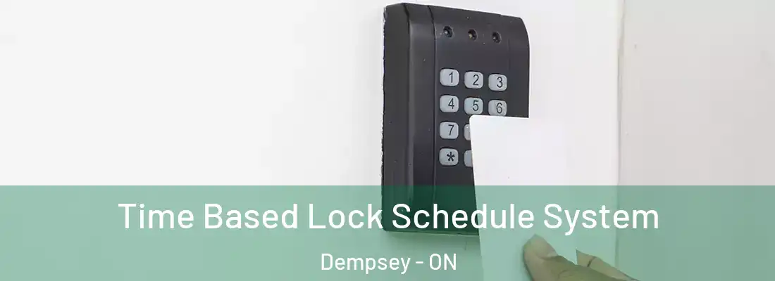  Time Based Lock Schedule System Dempsey - ON