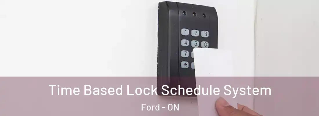  Time Based Lock Schedule System Ford - ON