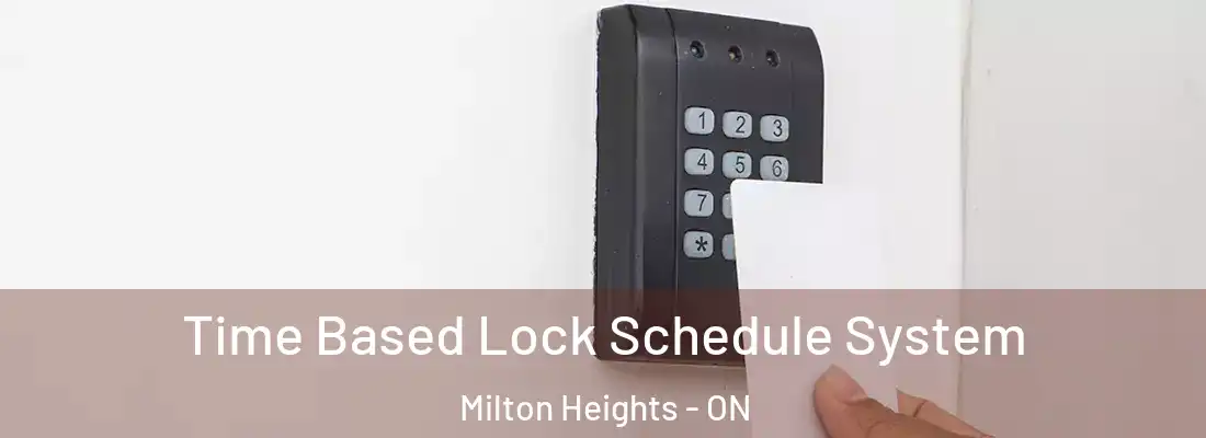  Time Based Lock Schedule System Milton Heights - ON