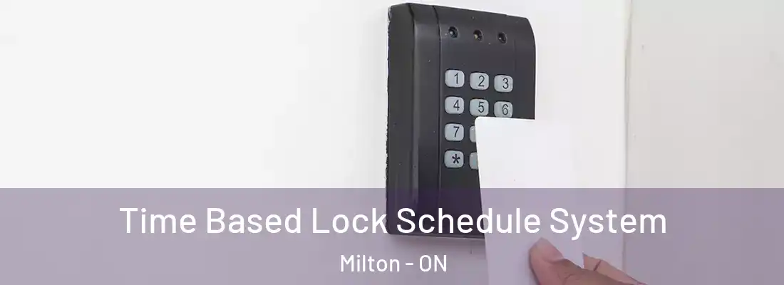  Time Based Lock Schedule System Milton - ON
