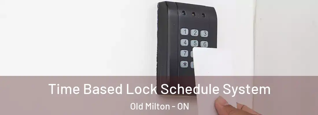  Time Based Lock Schedule System Old Milton - ON