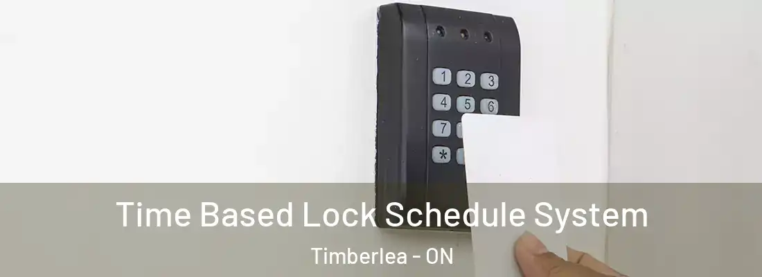  Time Based Lock Schedule System Timberlea - ON