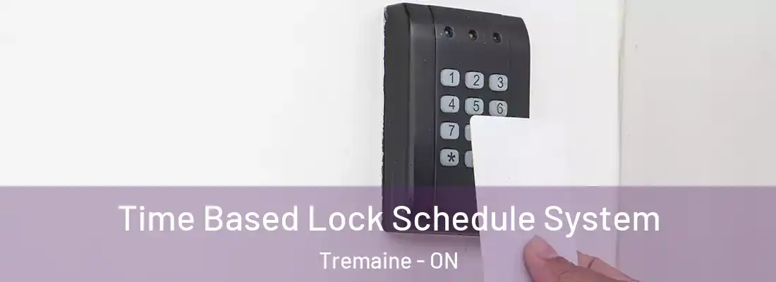  Time Based Lock Schedule System Tremaine - ON
