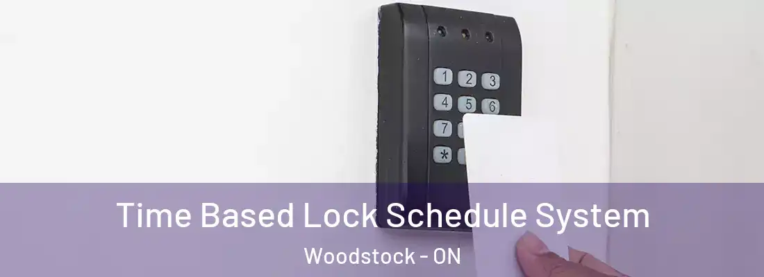  Time Based Lock Schedule System Woodstock - ON