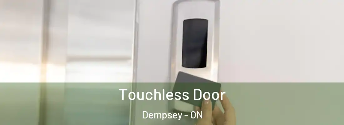  Touchless Door Dempsey - ON