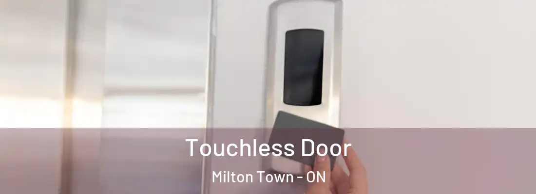  Touchless Door Milton Town - ON