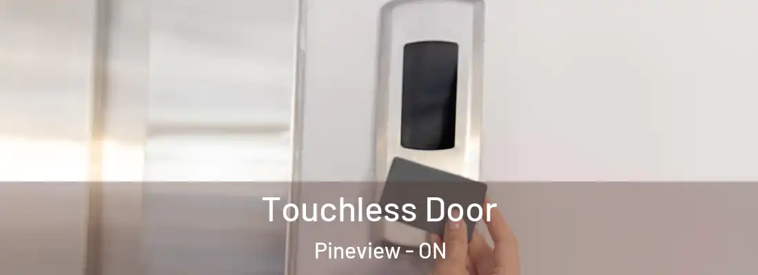  Touchless Door Pineview - ON