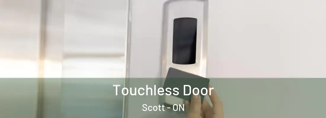  Touchless Door Scott - ON