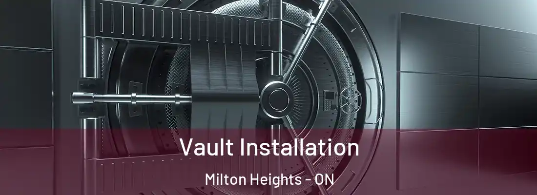  Vault Installation Milton Heights - ON