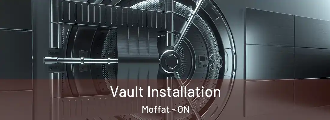  Vault Installation Moffat - ON