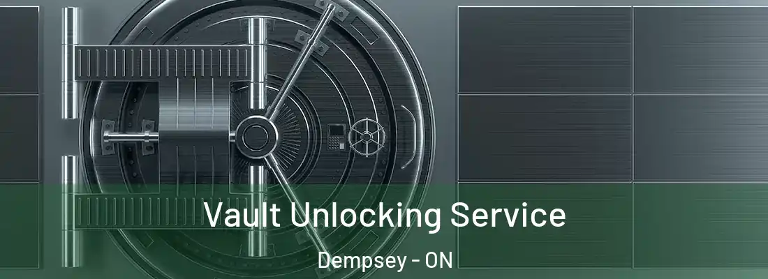 Vault Unlocking Service Dempsey - ON