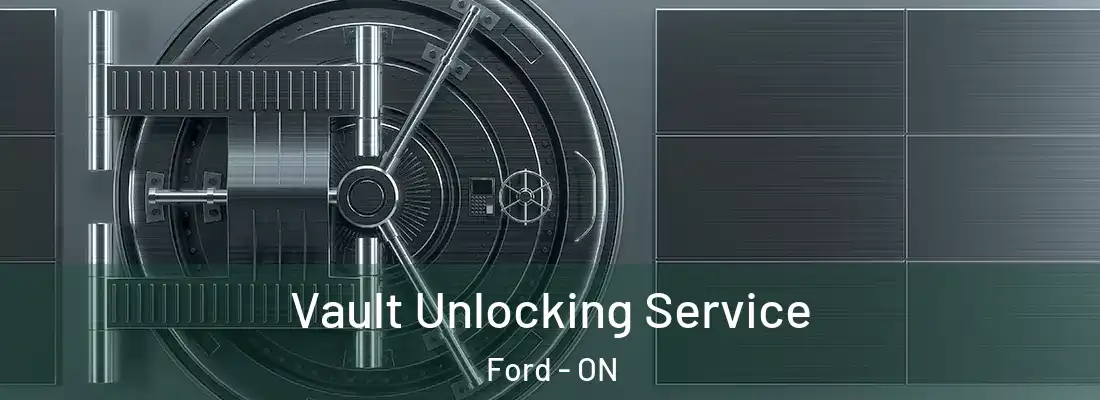  Vault Unlocking Service Ford - ON
