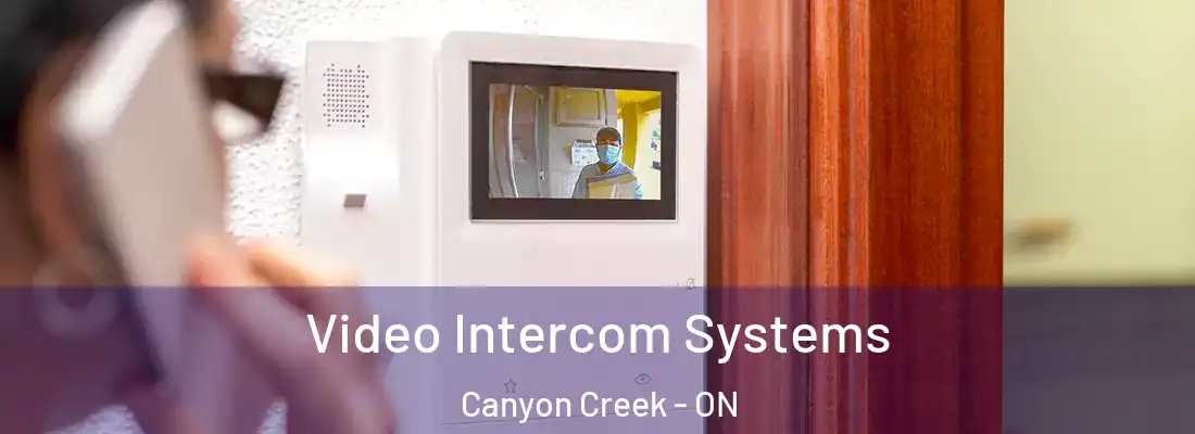  Video Intercom Systems Canyon Creek - ON