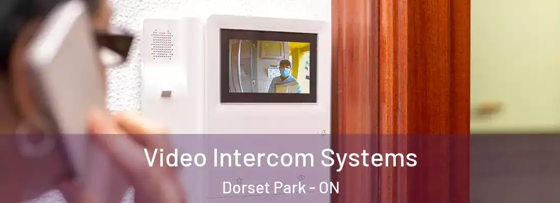  Video Intercom Systems Dorset Park - ON