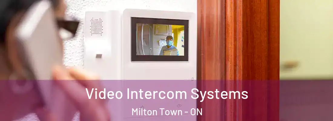  Video Intercom Systems Milton Town - ON