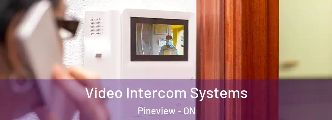  Video Intercom Systems Pineview - ON