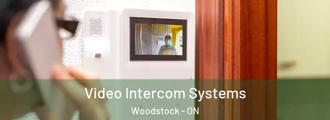  Video Intercom Systems Woodstock - ON